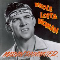 Marvin Rainwater - Whole Lotta Woman